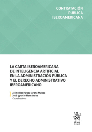 LA CARTA IBEROAMERICANA DE INTELIGENCIA ARTIFICIAL EN LA ADMINISTRACIÓN PÚBLICA Y EL DERECHO ADMINISTRATIVO IBEROAMERICANO