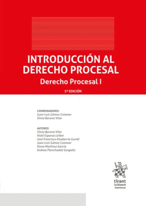 INTRODUCCIÓN AL DERECHO PROCESAL. DERECHO PROCESAL I. 5ª EDICIÓN