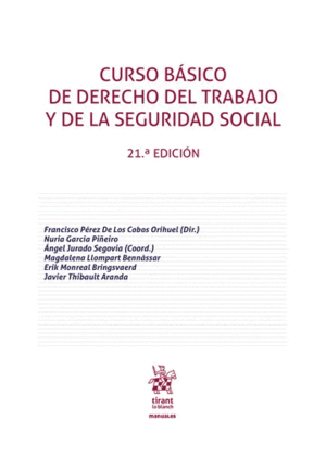 CURSO BÁSICO DE DERECHO DEL TRABAJO Y DE LA SEGURIDAD SOCIAL. 21ª EDICIÓN