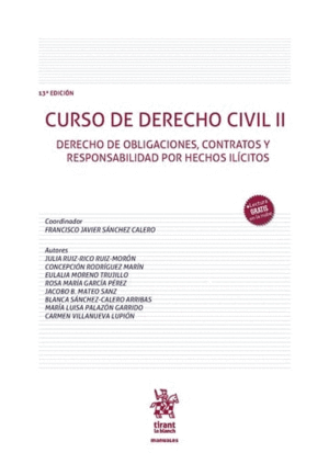 CURSO DE DERECHO CIVIL II. DERECHO DE OBLIGACIONES, CONTRATOS Y RESPONSABILIDAD POR HECHOS ILÍCITOS. 13ª EDICIÓN