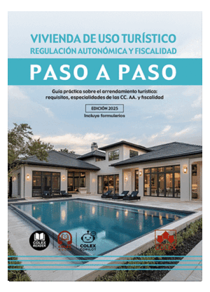 VIVIENDA DE USO TURÍSTICO. REGULACIÓN AUTONÓMICA Y FISCALIDAD. PASO A PASO