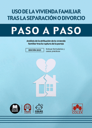 USO DE LA VIVIENDA FAMILIAR TRAS LA SEPARACIÓN O DIVORCIO. PASO A PASO