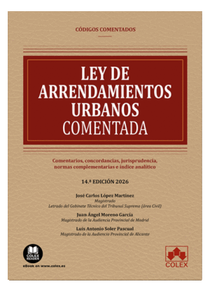 LEY DE ARRENDAMIENTOS URBANOS - CÓDIGO COMENTADO