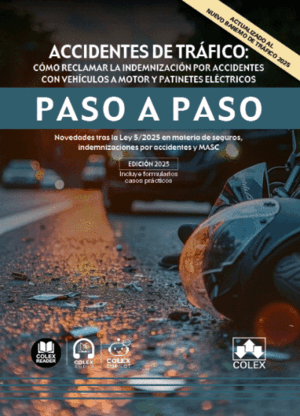 ACCIDENTES DE TRÁFICO: CÓMO RECLAMAR LA INDEMNIZACIÓN POR ACCIDENTES CON VEHÍCULOS A MOTOR Y PATINETES ELÉCTRICOS. PASO A PASO