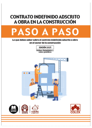 CONTRATO INDEFINIDO ADSCRITO A OBRA PARA EL SECTOR DE LA CONSTRUCCIÓN. PASO A PASO