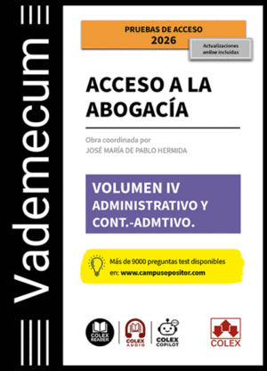 VADEMECUM ACCESO A LA ABOGACÍA. VOLUMEN IV. PARTE ESPECÍFICA ADMINISTRATIVA Y CONTENCIOSO-ADMINISTRATIVA
