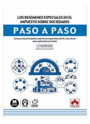 LOS REGÍMENES ESPECIALES EN EL IMPUESTO SOBRE SOCIEDADES. PASO A PASO 2ED