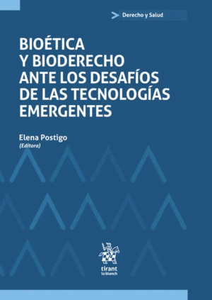 BIOÉTICA Y BIODERECHO ANTE LOS DESAFÍOS DE LAS TECNOLOGÍAS EMERGENTES