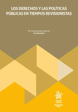 LOS DERECHOS Y LAS POLÍTICAS PÚBLICAS EN TIEMPOS REVISIONISTAS