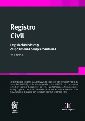 REGISTRO CIVIL. LEGISLACIÓN BÁSICA Y DISPOSICIONES COMPLEMENTARIAS. 2ª EDICIÓN