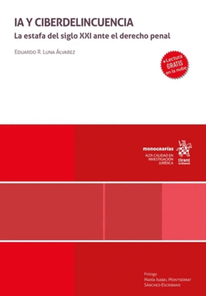 IA Y CIBERDELINCUENCIA: LA ESTAFA DEL SIGLO XXI ANTE EL DERECHO PENAL