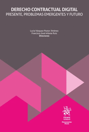 DERECHO CONTRACTUAL DIGITAL. PRESENTE, PROBLEMAS EMERGENTES Y FUTURO