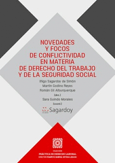 NOVEDADES Y FOCOS DE CONFLICTIVIDAD EN MATERIA DE DERECHO DEL TRABAJO Y DE LA SEGURIDAD SOCIAL