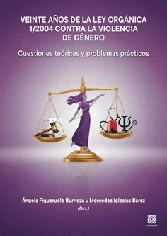VEINTE AÑOS DE LA LEY ORGANICA 1/2004 CONTRA LA VIOLENCIA DE GENERO