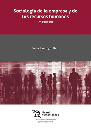 SOCIOLOGÍA DE LA EMPRESA Y DE LOS RECURSOS HUMANOS. 2ª EDICIÓN