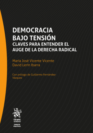 DEMOCRACIA BAJO TENSIÓN: CLAVES PARA ENTENDER EL AUGE DE LA DERECHA RADICAL