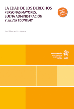 LA EDAD DE LOS DERECHOS. PERSONAS MAYORES, BUENA ADMINISTRACIÓN Y SILVER ECONOMY