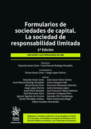 FORMULARIOS DE SOCIEDADES DE CAPITAL. LA SOCIEDAD DE RESPONSABILIDAD LIMITADA. 5ª EDICIÓN