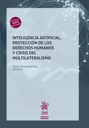 INTELIGENCIA ARTIFICIAL, PROTECCIÓN DE LOS DERECHOS HUMANOS Y CRISIS DEL MULTILATERALISMO