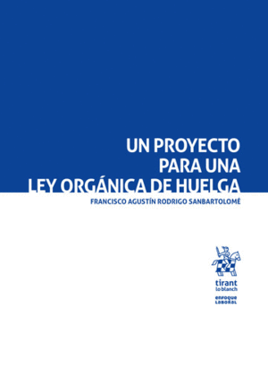 UN PROYECTO PARA UNA LEY ORGÁNICA DE HUELGA