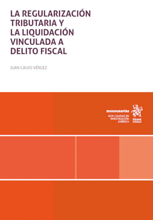 LA REGULARIZACIÓN TRIBUTARIA Y LA LIQUIDACIÓN VINCULADA A DELITO FISCAL