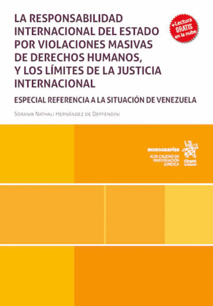LA RESPONSABILIDAD INTERNACIONAL DEL ESTADO POR VIOLACIONES MASIVAS DE DERECHOS HUMANOS Y LOS LÍMITES DE LA JUSTICIA INTERNACIONAL