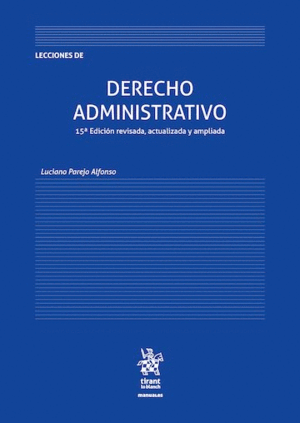 LECCIONES DE DERECHO ADMINISTRATIVO 15ª. EDICIÓN REVISADA, ACTUALIZADA Y AMPLIADA