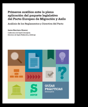 PRIMEROS AUXILIOS ANTE LA PLENA APLICACIÓN DEL PAQUETE LEGISLATIVO DEL PACTO EUROPEO DE MIGRACIÓN Y ASILO