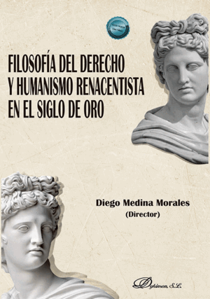 FILOSOFÍA DEL DERECHO Y HUMANISMO RENACENTISTA EN EL SIGLO DE ORO