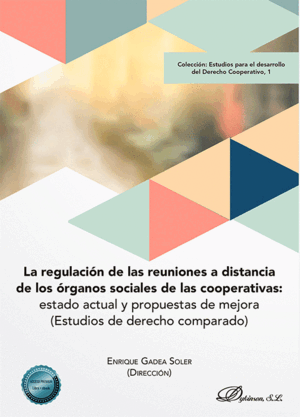 LA REGULACIÓN DE LAS REUNIONES A DISTANCIA DE LOS ÓRGANOS SOCIALES DE LAS COOPERATIVAS: ESTADO ACTUAL Y PROPUESTAS DE MEJORA