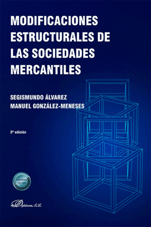 MODIFICACIONES ESTRUCTURALES DE LAS SOCIEDADES MERCANTILES. 2ª ED.
