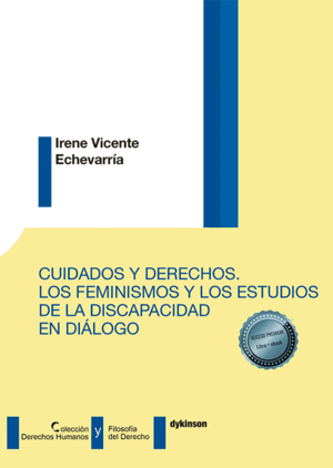 CUIDADOS Y DERECHOS. LOS FEMINISMOS Y LOS ESTUDIOS DE LA DISCAPACIDAD EN DIÁLOGO