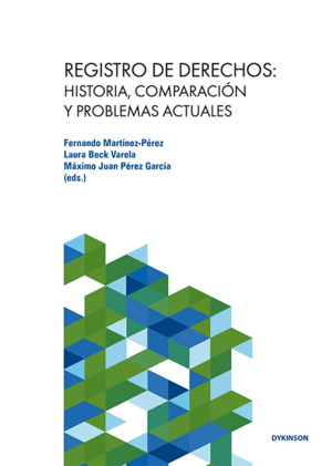 REGISTRO DE DERECHOS: HISTORIA, COMPARACIÓN Y PROBLEMAS ACTUALES