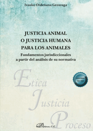 JUSTICIA ANIMAL O JUSTICIA HUMANA PARA LOS ANIMALES
