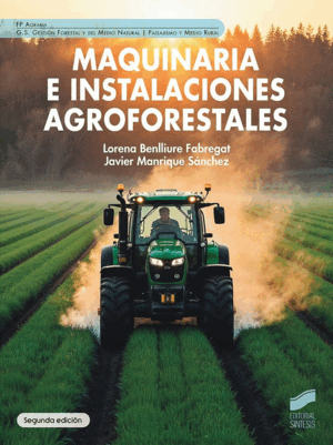 MAQUINARIA E INSTALACIONES AGROFORESTALES (SEGUNDA EDICIO´N)