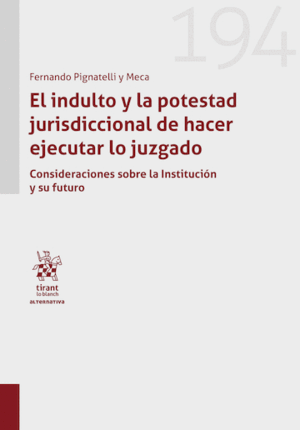EL INDULTO Y LA POTESTAD JURISDICCIONAL DE HACER EJECUTAR LO JUZGADO