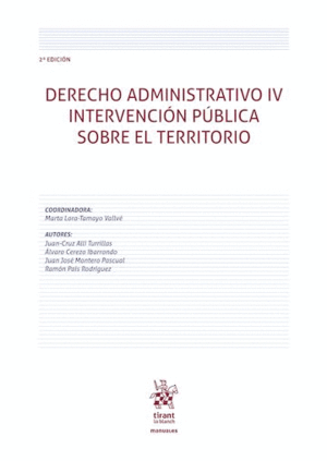 DERECHO ADMINISTRATIVO IV. INTERVENCIÓN PÚBLICA SOBRE EL TERRITORIO. 2ª EDICIÓN