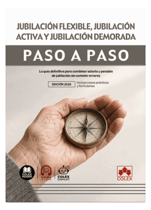 JUBILACIÓN FLEXIBLE, JUBILACIÓN ACTIVA Y JUBILACIÓN DEMORADA. PASO A PASO