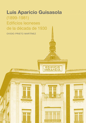 LUIS APARICIO GUISASOLA (1899-1981). EDIFICIOS LEONESES DE LA DÉCADA DE 1930