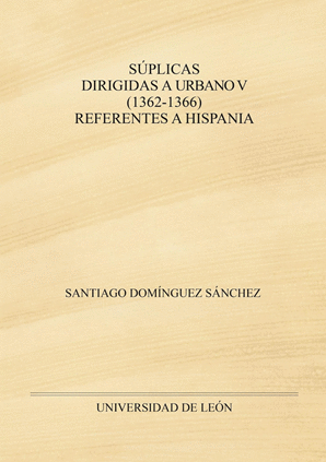 SÚPLICAS DIRIGIDAS A URBANO V (13621366) REFERENTES A HISPANIA