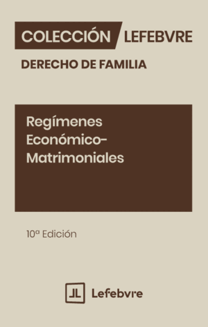 REGÍMENES ECONÓMICO-MATRIMONIALES. 10ª ED