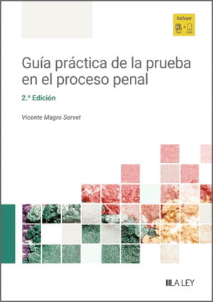 GUÍA PRÁCTICA DE LA PRUEBA EN EL PROCESO PENAL. 2ª ED.
