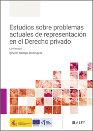 ESTUDIOS SOBRE PROBLEMAS ACTUALES DE REPRESENTACIÓN EN EL DERECHO PRIVADO