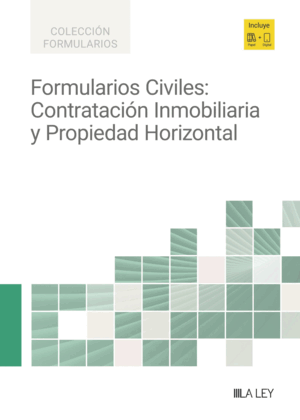 FORMULARIOS CIVILES: CONTRATACIÓN INMOBILIARIA Y PROPIEDAD HORIZONTAL
