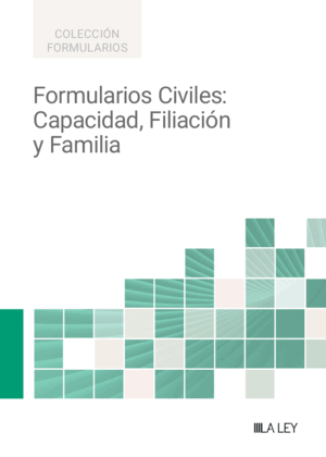 FORMULARIOS CIVILES: CAPACIDAD, FILIACIÓN Y FAMILIA