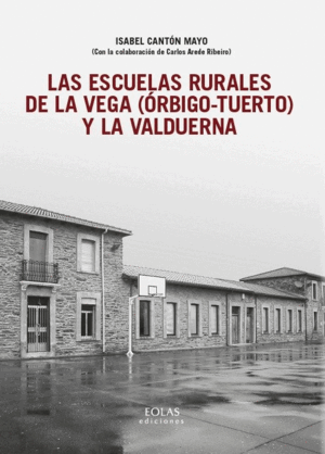 LAS ESCUELAS RURALES DE LA VEGA (ÓRBIGO-TUERTO) Y LA VALDUERNA