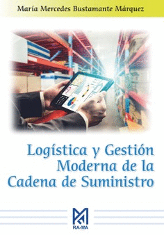 LOGÍSTICA Y GESTIÓN MODERNA DE LA CADENA DE SUMINISTRO