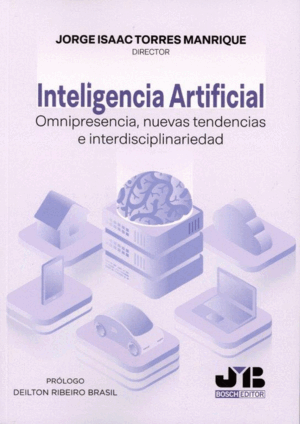 INTELIGENCIA ARTIFICIAL. OMNIPRESENCIA, NUEVAS TENDENCIAS E INTERDISCIPLINARIEDA