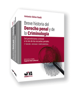 BREVE HISTORIA DEL DERECHO PENAL Y DE LA CRIMINOLOGÍA