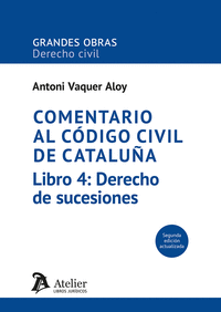 COMENTARIO AL CODIGO CIVIL DE CATALUÑA. LIBRO 4: DERECHO DE SUCESIONES. 2ª ED.
